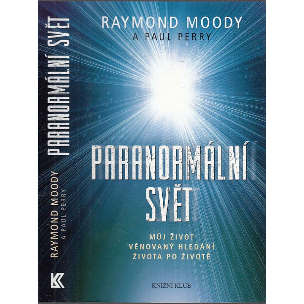 Paranormální svět: Můj život věnovaný hledání života po životě