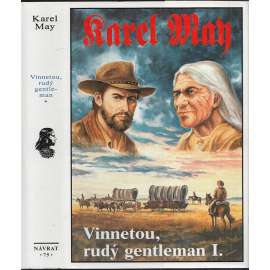 Vinnetou, rudý gentleman I. (Karel May, Návrat) Edice: Souborné vydání díla Karla Maye 75.