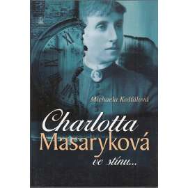 Charlotta Masaryková ve stínu...