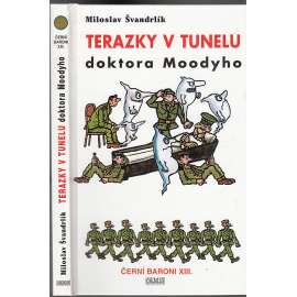 Terazky v tunelu doktora Moodyho. Černí baroni XIII.