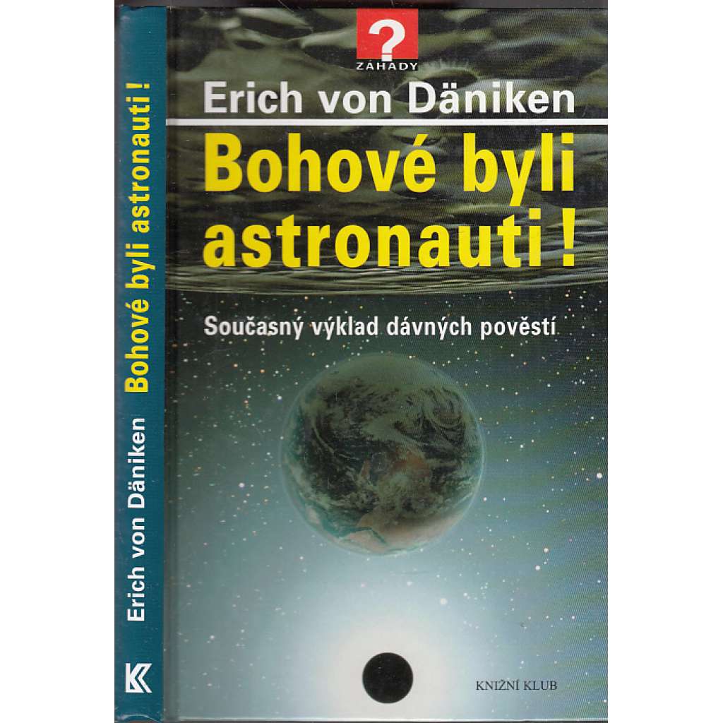 Bohové byli astronauti!