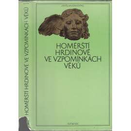 Homérští hrdinové ve vzpomínkách věků