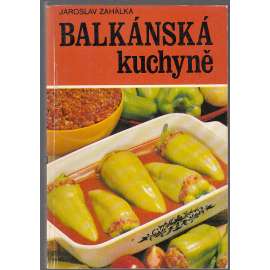 Balkánská kuchyně [kuchařka, recepty]