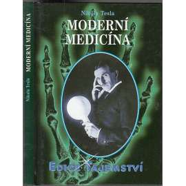 Moderní medicína (edice Tajemství) - medicínská technika, Nikola Tesla