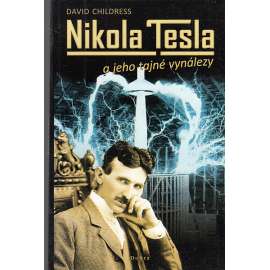 Nikola Tesla a jeho tajné vynálezy