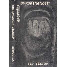 Apoteóza vykořeněnosti - Pokus o nedogmatické myšlení.