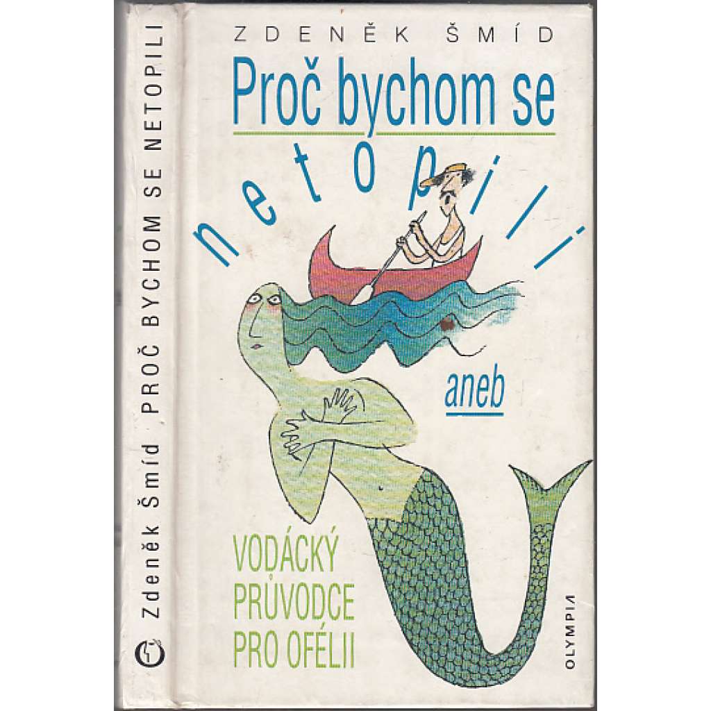 Proč bychom se netopili aneb Vodácký průvodce pro Ofélii