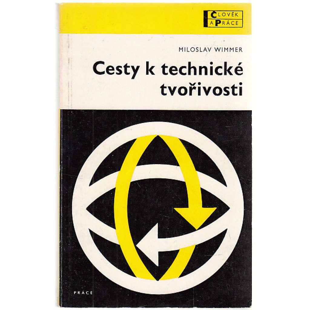 Cesty k technické tvořivosti (Edice: Člověk a práce)