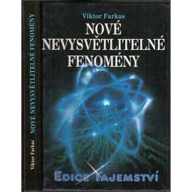 Nové nevysvětlitelné fenomény (Edice: Tajemství)
