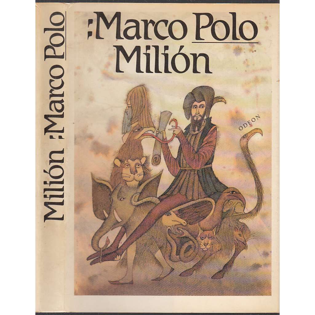 Milion - Marco Polo [středověký cestopis, cesta do východní Asie, Čína, Mongolsko, Persie, O zvycích a poměrech ve východních krajích]