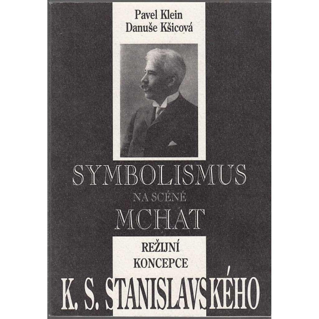 Symbolismus na scéně MCHAT [Režijní koncepce K.S. Stanislavského - Stanislavskij, divadelní režie]
