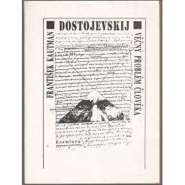 Fjodor Michajlovič Dostojevskij – Věčný problém člověka
