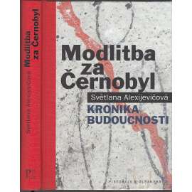 Modlitba za Černobyl - Kronika budoucnosti Modlitba za Černobyl - Kronika budoucnosti