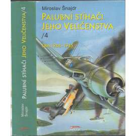 Palubní stíhači jeho veličenstva / 4 - FAA 1944 - 1945