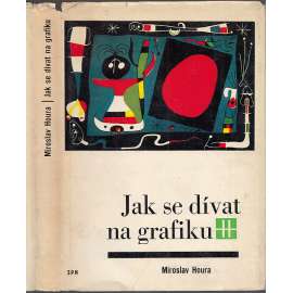 Jak se dívat na grafiku [Z obsahu: grafika, grafické techniky]