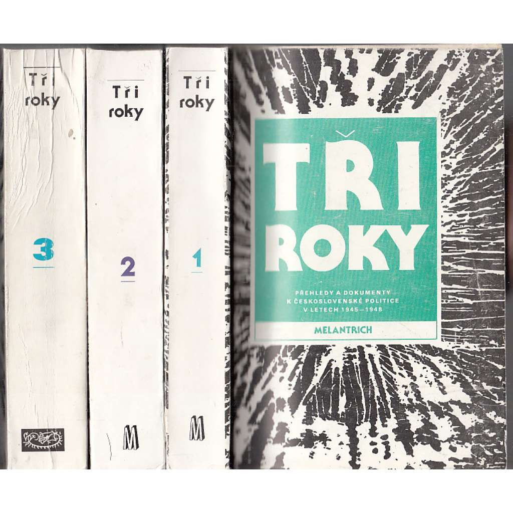 Tři roky 1,2,3 (komplet) - Přehledy a dokumenty k československé politice v letech 1945 až 1948 Tři roky 1,2,3 (komplet) - Přehledy a dokumenty k československé politice v letech 1945 až 1948