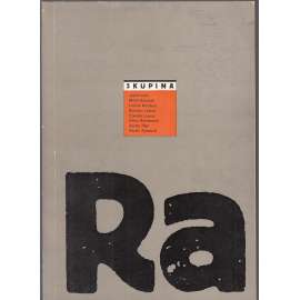 Skupina RA - Istler, Koreček, Kundera, Lacina, Lorenc, Reichmann, Tikal, Zykmund