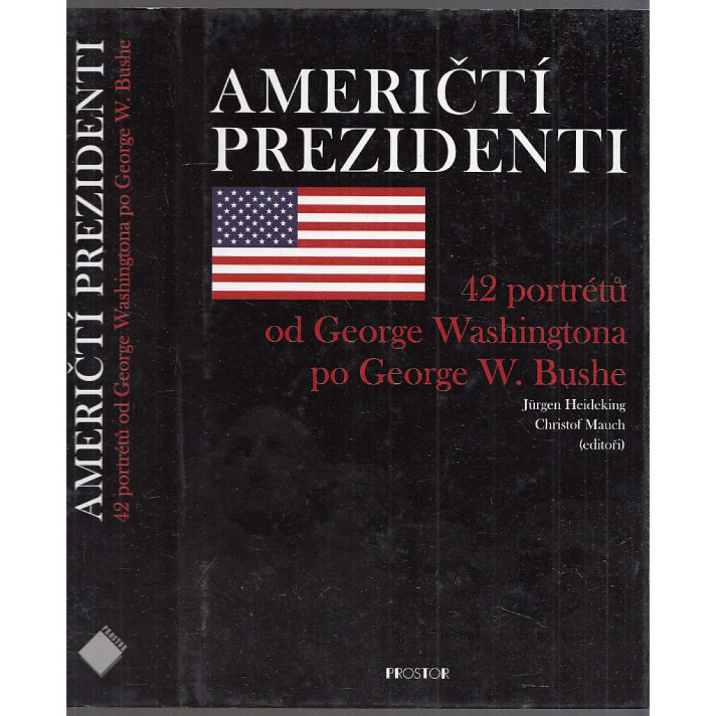 Američtí prezidenti (42 portrétů od George Washingtona po Gorge W. Bushe) Američtí prezidenti (42 portrétů od George Washingtona po Gorge W. Bushe)