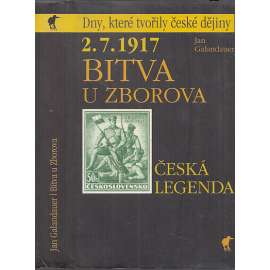 Bitva u Zborova (2. 7. 1917) Česká legenda