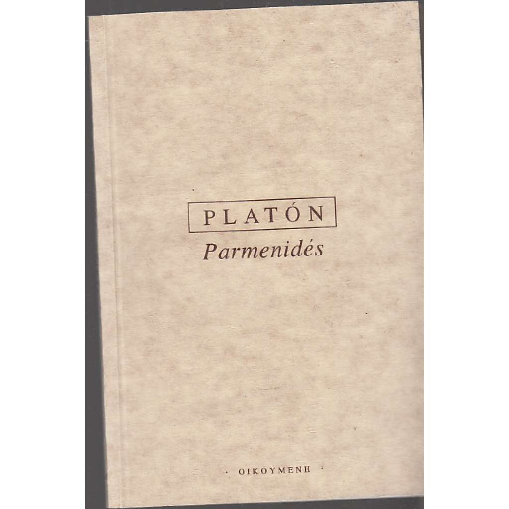 Parmenides - Platon, Platonovy spisy Parmenides - Platon, Platonovy spisy