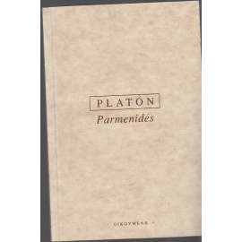 Parmenides - Platon, Platonovy spisy Parmenides - Platon, Platonovy spisy
