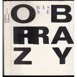 Básně - Obrazy [Kaligramy - Guillaume Apollinaire]