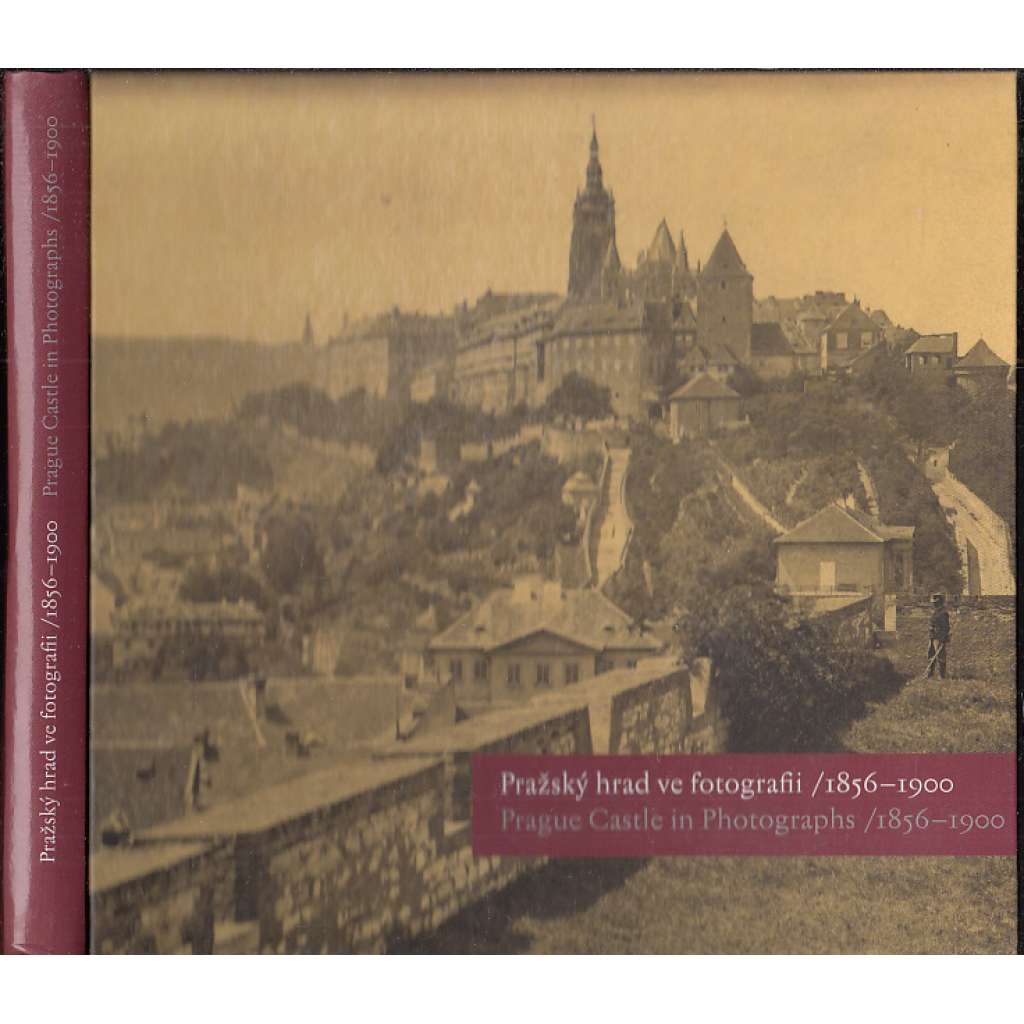 Pražský hrad ve fotografii 1856-1900 [nejstarší fotografie Groll, Eckert, Fridrich ad.] Prague Castle in photographs