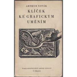 Klíček ke grafickým uměním [Obsah: grafické techniky, tisk, grafika, knižní bibliofilie, ilustrace mj. Cyril Bouda, Max Švabinský, Viktor Stretti, L. Marold aj.]