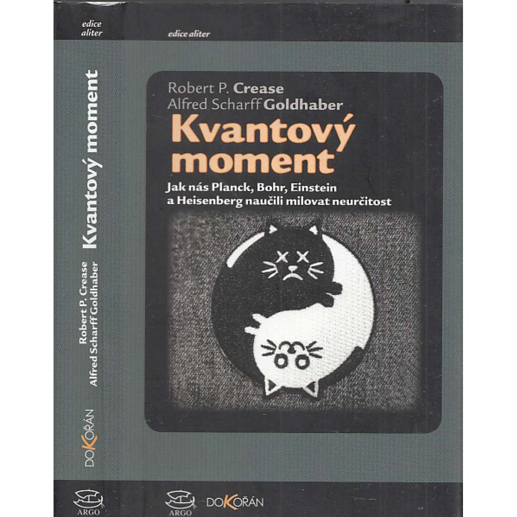 Kvantový moment [Jak nás Planck, Bohr, Einstein a Heisenberg naučili milovat neurčitost]