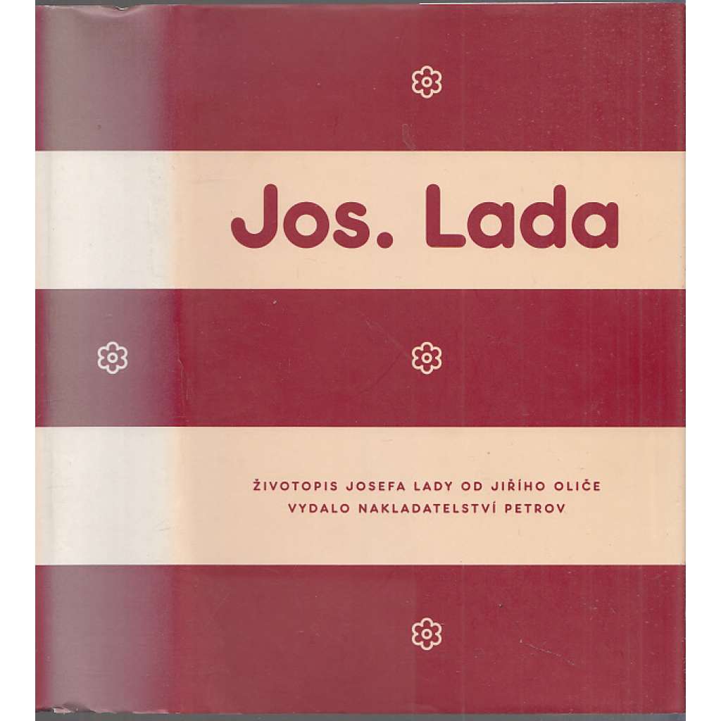 Jos. Lada (Životopis Josefa Lady od Jiřího Oliče) Jos. Lada (Životopis Josefa Lady od Jiřího Oliče)