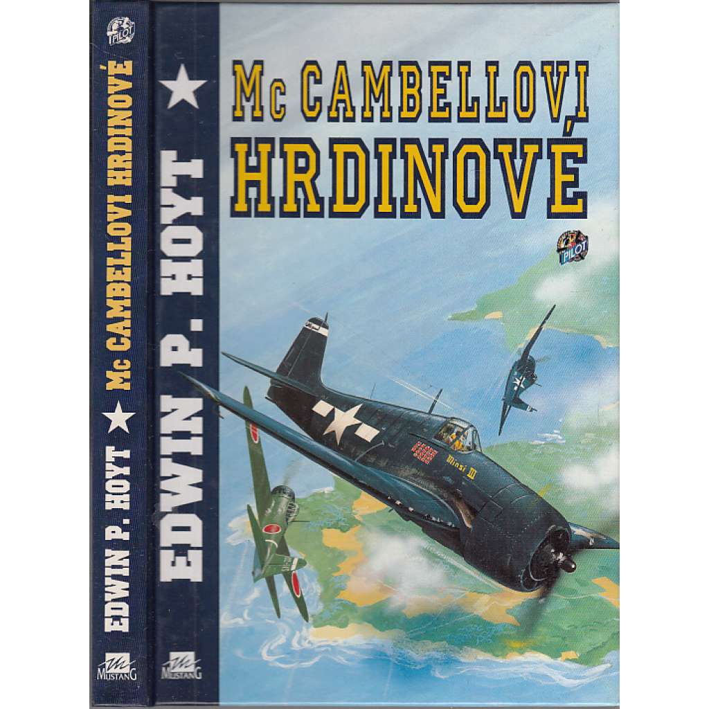 McCambellovi hrdinové [McCambel, nejúspěšnější americký námořní stíhač, pilot, letadla, letectví - druhá světová válka v Tichomoří - Mariany, Iwodžima, Filipíny]