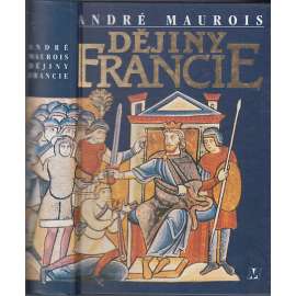 Dějiny Francie (NLN;  středověk, panovníci, Karlovci, Kapetovci, stoletá válka, Valois, Bourboni, Ludvík XIV, Francouzská revoluce, Napoleon, císařství, republika]