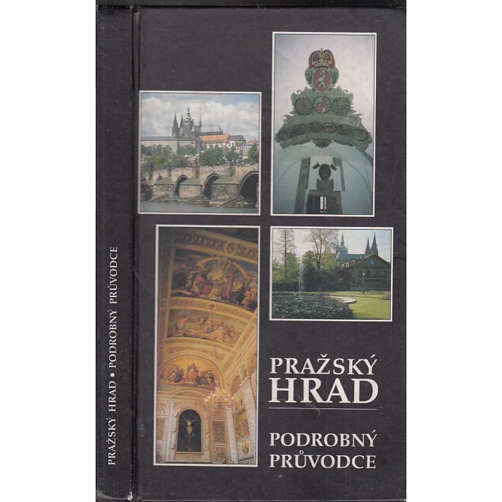 Pražský hrad - Podrobný průvodce Pražský hrad - Podrobný průvodce