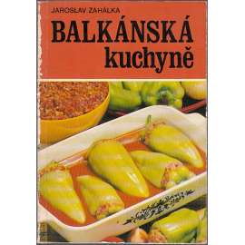 Balkánská kuchyně [kuchařka, recepty]