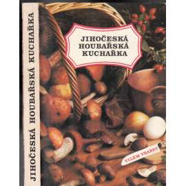 Jihočeská houbařská kuchařka Jihočeská houbařská kuchařka