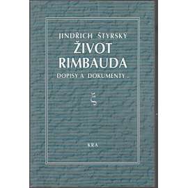 Život Rimbauda [Jean Arthur Rimbaud - francouzský prokletý básník] Dopisy a dokumenty