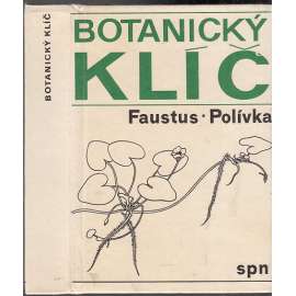 Botanický klíč - Klíč k určování 1000 nejdůležitějších cévnatých rostlin (rostliny, květiny, flora)