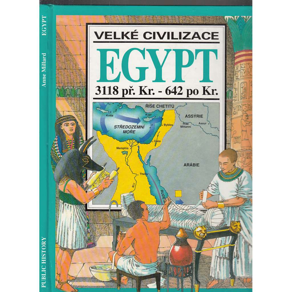Egypt : 3118 př. Kr. - 642 po Kr. (Edice: Velké civilizace)