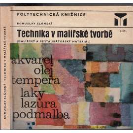 Technika v malířské tvorbě. Malířský a restaurátorský materiál (akvarel, olej, tempera, laky, lazura, podmalba) Technika v malířské tvorbě. Malířský a restaurátorský materiál (akvarel, olej, tempera, laky, lazura, podmalba)