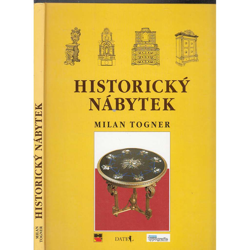 Historický nábytek [Materiálová skladba - technologie - typologie a slohové projevy, výroba, názvosloví, výkladový slovník nábytku; starožitnosti, židle, stoly, skříně, Thonet ad.]