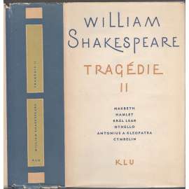 Tragédie II. [Shakespeare, divadelní hry - Makbeth, Hamlet, Král Lear, Othelo, Antonius a Kleopatra, Cymbelin]