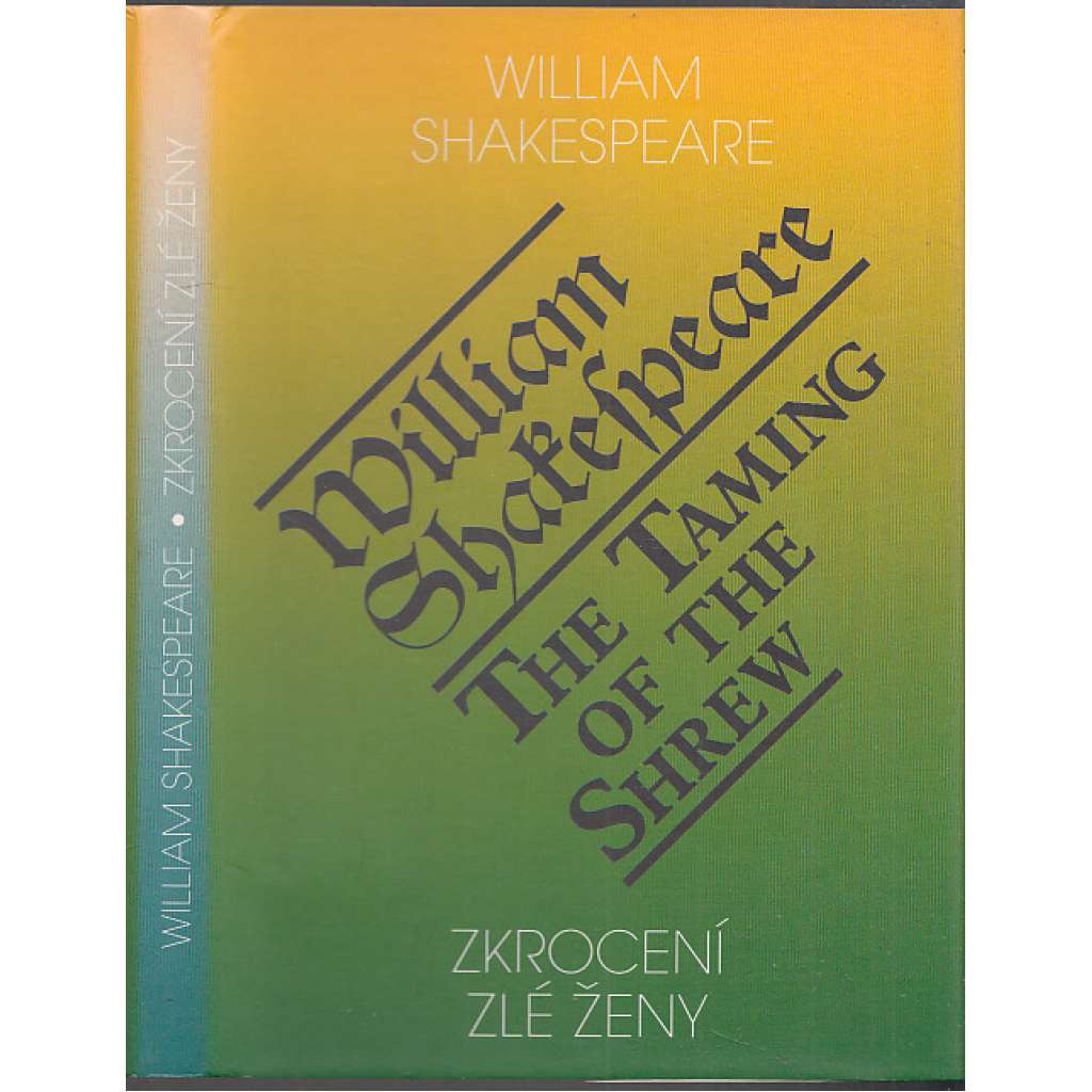 The Taming of the Shrew = Zkrocení zlé ženy