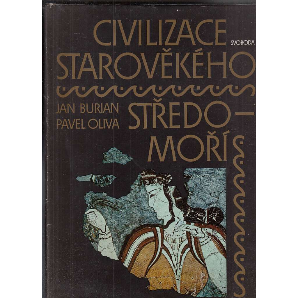 Civilizace starověkého středomoří [Obsah: dějiny antického světa: Mezopotámie, Sumer, Egypt, Babylon, Asýrie, Egejská oblast, Palestina, Kréta, Řecko, Řím, antika, antické civilizace, starověk]