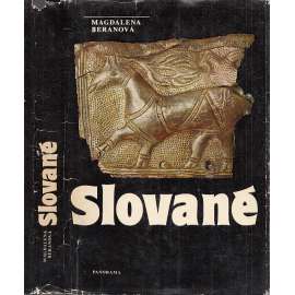 Slované  [archeologie, osídlení, obchod, řemesla, kultura a každodenní život starých Slovanů ve středověku]