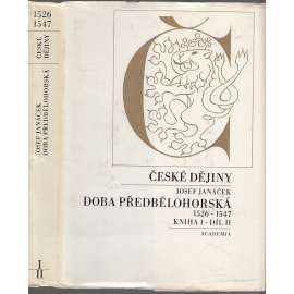 České dějiny: Doba předbělohorská. Kniha I, 1526-1547. Díl II. České dějiny: Doba předbělohorská. Kniha I, 1526-1547. Díl II.