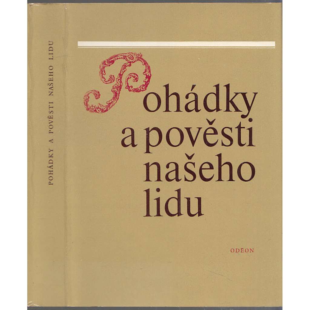 Pohádky a pověsti našeho lidu [České a moravské lidové pohádky z národopisných sběrů akademického spolku Slavia]
