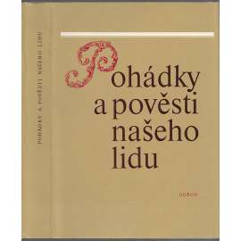 Pohádky a pověsti našeho lidu [České a moravské lidové pohádky z národopisných sběrů akademického spolku Slavia]