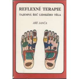 Reflexní terapie. Tajemná řeč lidského těla