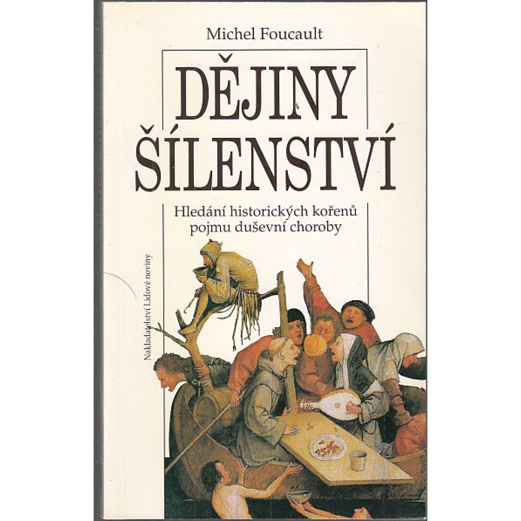 Dějiny šílenství v době osvícenství [Hledánní historických kořenů pojmu duševní choroby]