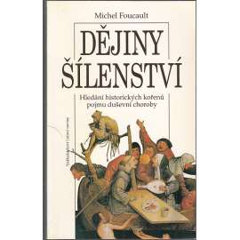 Dějiny šílenství v době osvícenství [Hledánní historických kořenů pojmu duševní choroby]